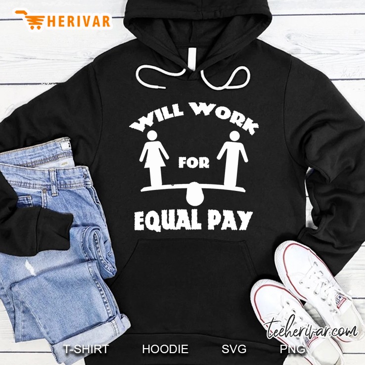 will work for equal pay Hoodie