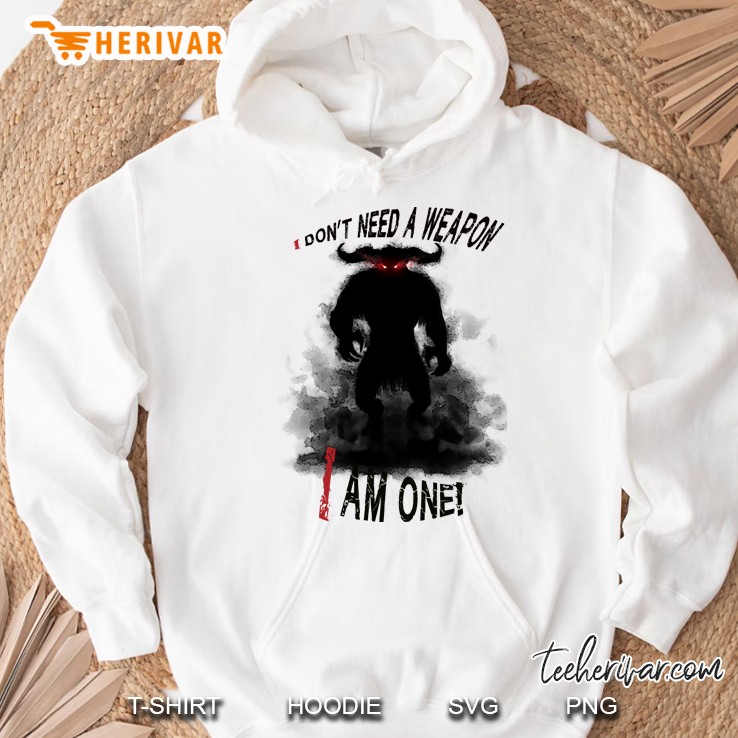 i don´t need a weapon Hoodie