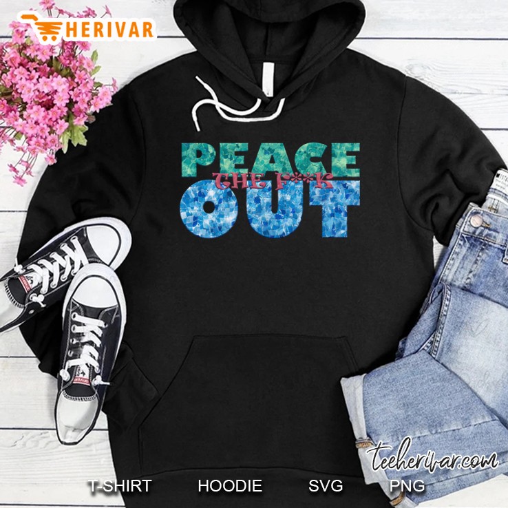 Peace The Fk Out Hoodie