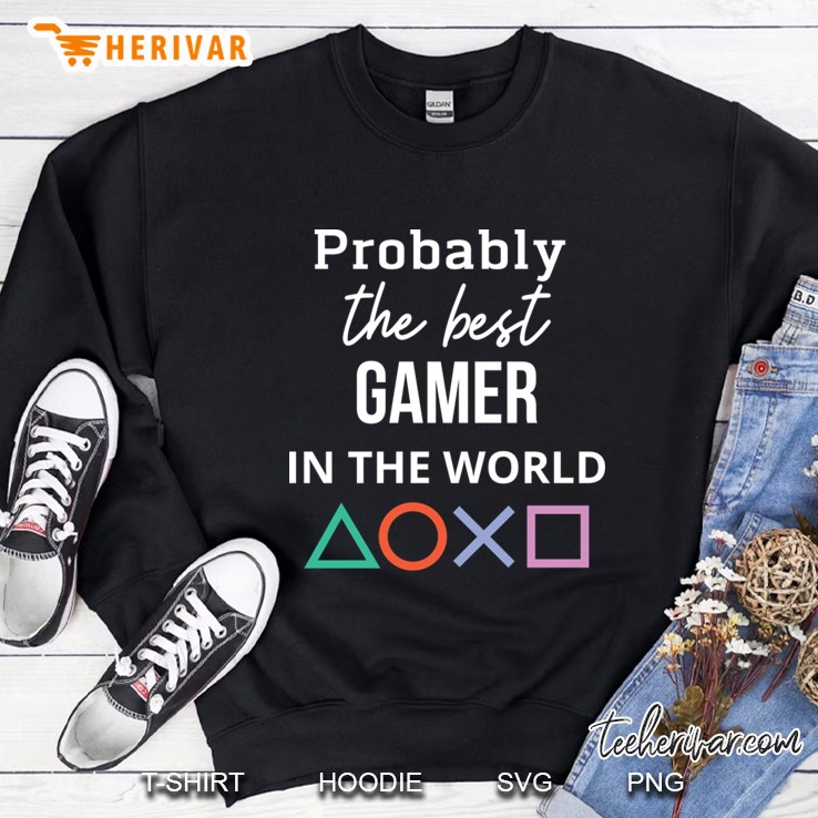 probably the best gamer in the world Sweatshirt