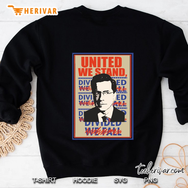 united we stand stephen colbert, the late show Sweatshirt