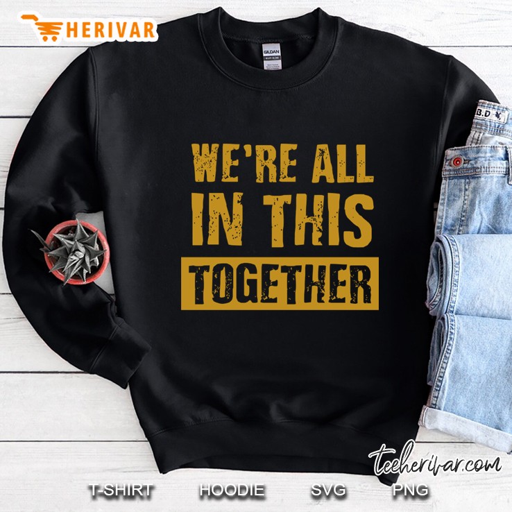 we´re all in this together Sweatshirt