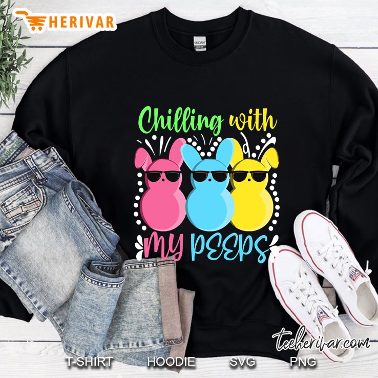 chillin with my peeps shirt funny easter bunny girl boy peep Sweatshirt