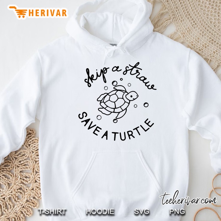 skip a straw save a turtle shirt Hoodie