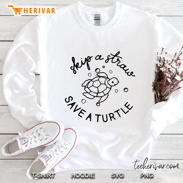 skip a straw save a turtle shirt Sweatshirt