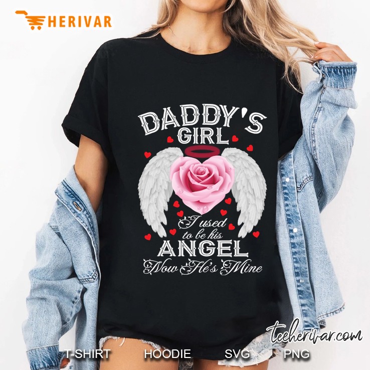 daddy’s girl i used to be his angel now he’s mine shirt Ladies Tee