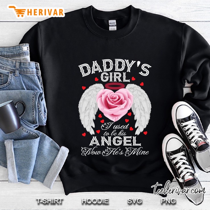 daddy’s girl i used to be his angel now he’s mine shirt Sweatshirt