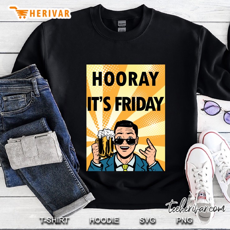 hooray it&39;s friday Sweatshirt