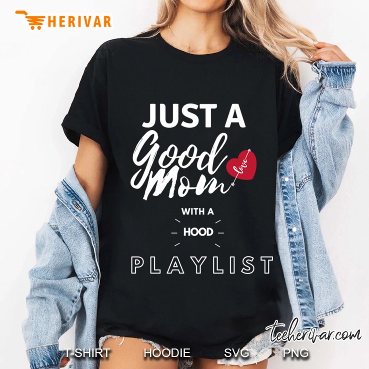 just a good mom with a hood playlist Ladies Tee