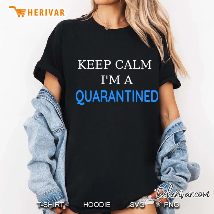 keep calm i´m a quarantined Ladies Tee