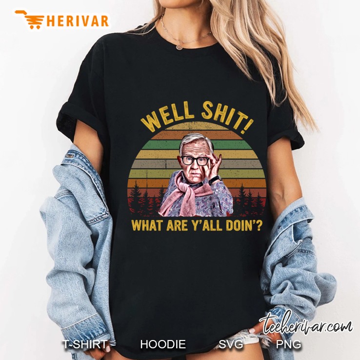 Well Shit What Are Ya’ll Doin Black Version Ladies Tee