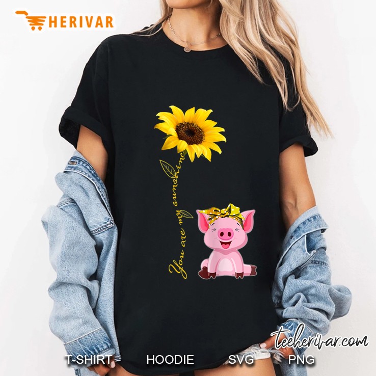 You Are My Sunshine Pig Pigs Sunflower Ladies Tee