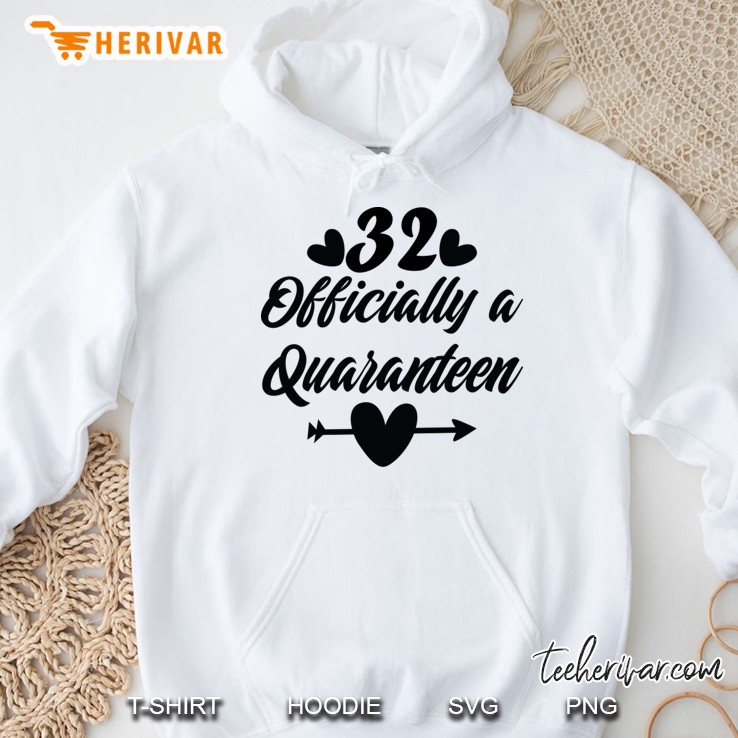 32 officially a quaranteen , thirteen during quarantine, quaranteen birthday, birthday during Hoodie