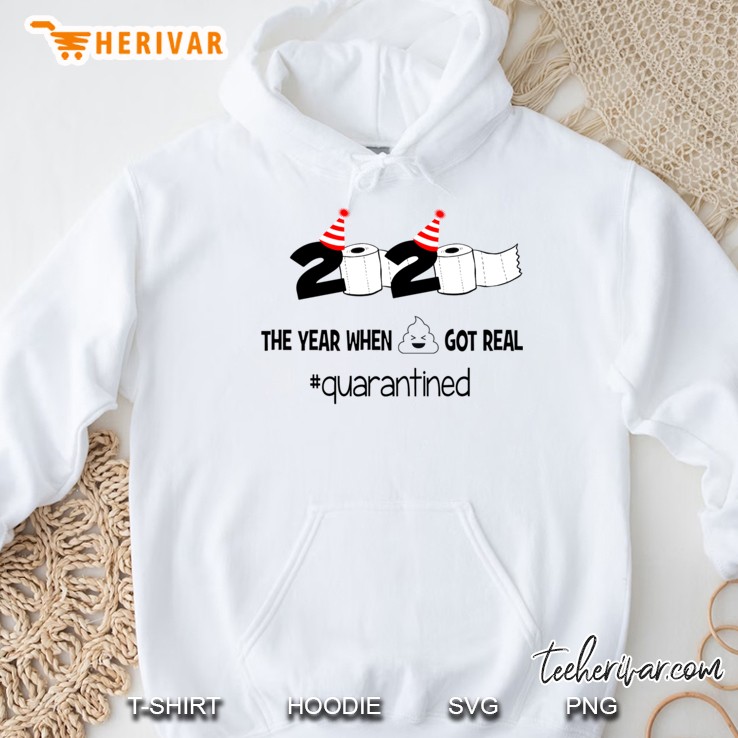 birthday gift quarantined 2020 the year when shit got real quarantined Hoodie