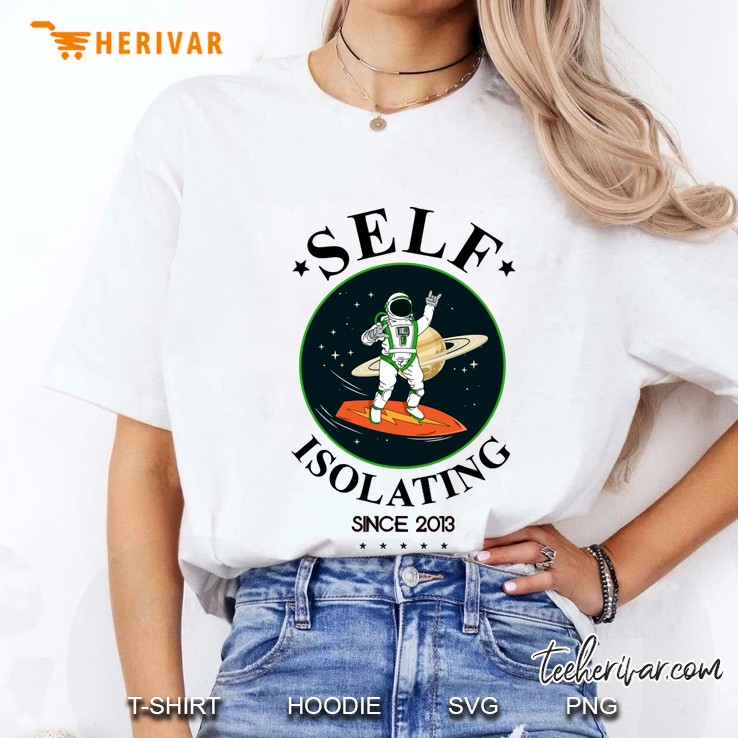 self isolating since 2013 Ladies Tee