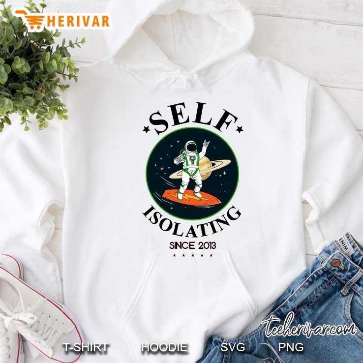 self isolating since 2013 Hoodie