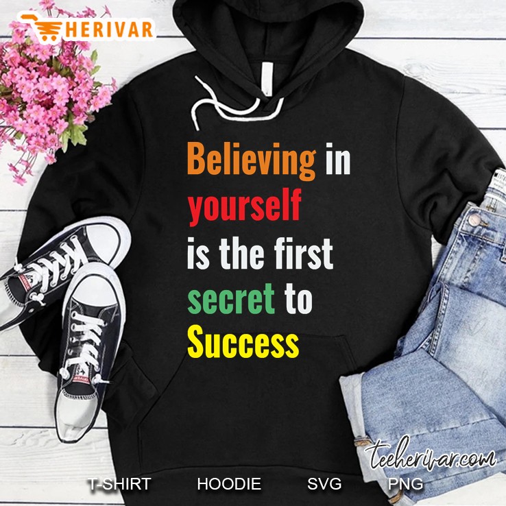 Believing In Yourself Is The First Secret To Success Mugs