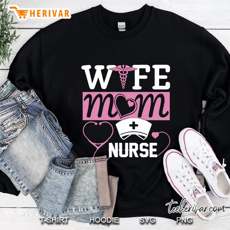 Funny Mom Wife Nurse Sweatshirt