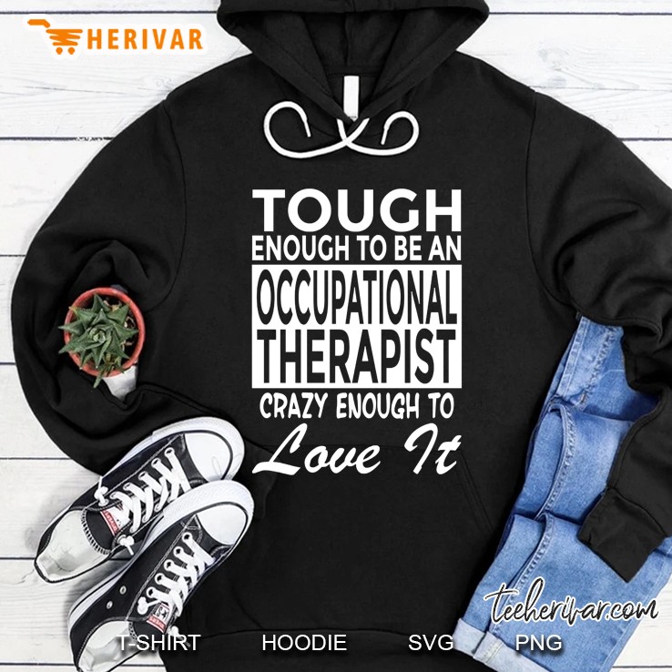 Funny Occupational Therapy Shirt Tough Enough To Love It Mugs