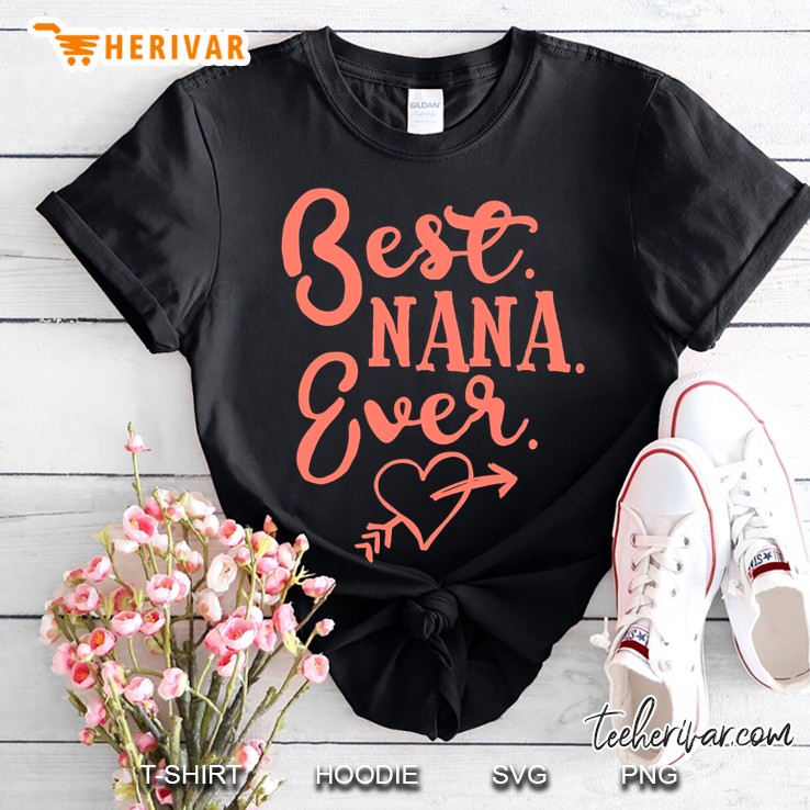 best. nana. ever. with salmon colored text Shirt