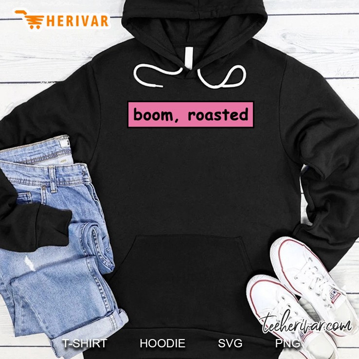 boom roasted Hoodie