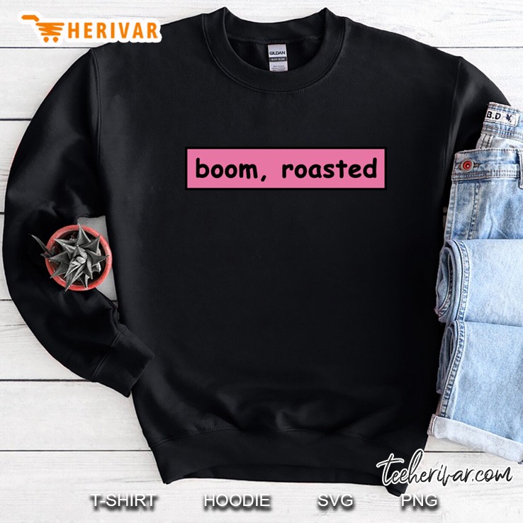 boom roasted Sweatshirt