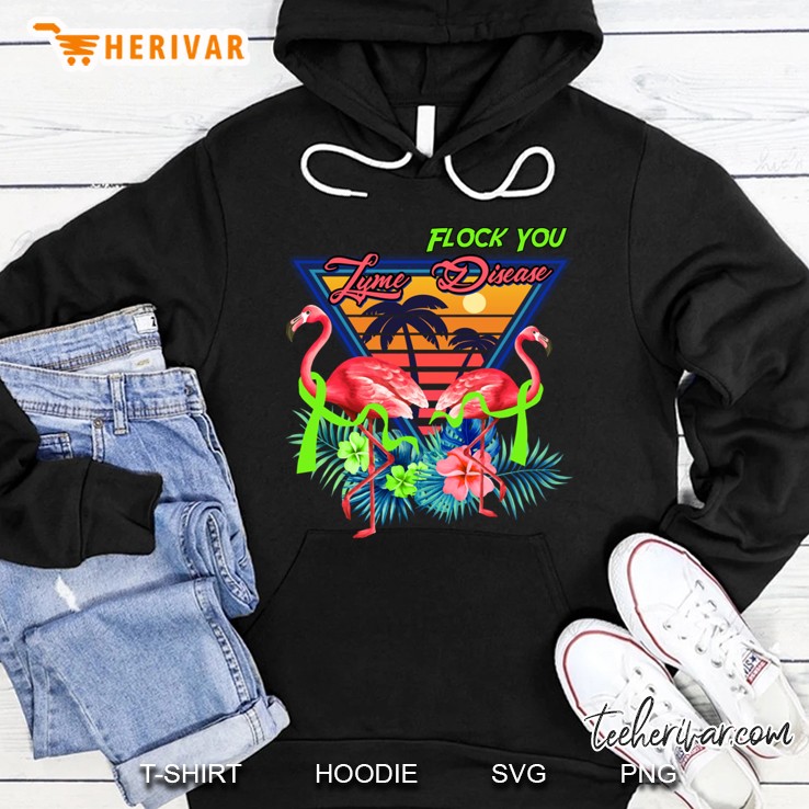 flock you lyme disease shirt cool flamingo lyme disease gift Hoodie
