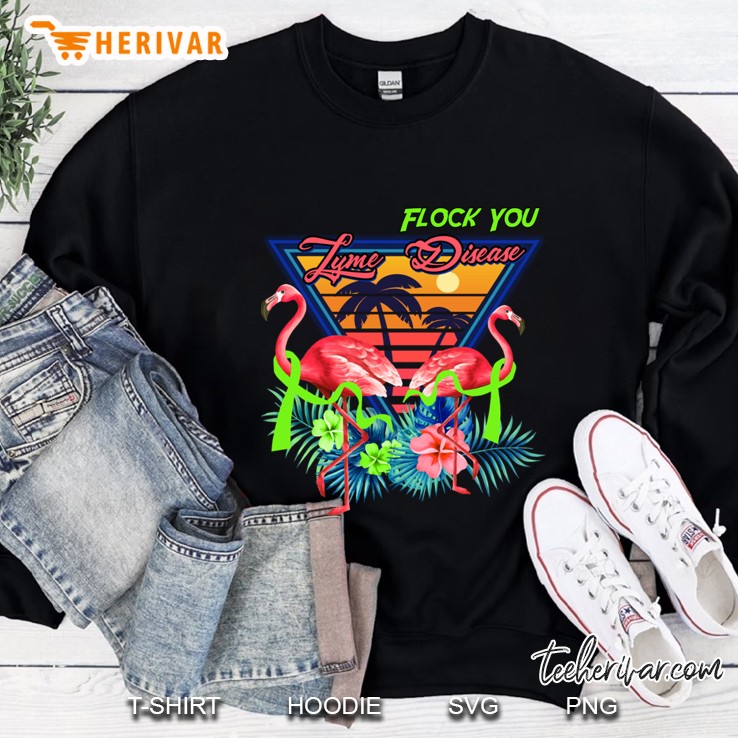 flock you lyme disease shirt cool flamingo lyme disease gift Sweatshirt