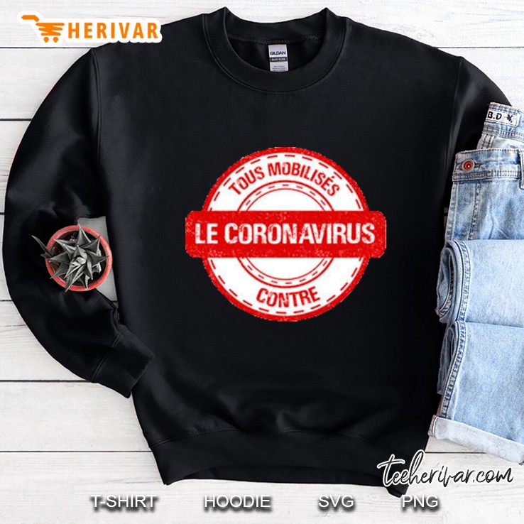tout mobilisés contre le coronavirus Sweatshirt
