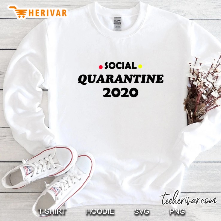 Social Quarantine 2020 Sweatshirt