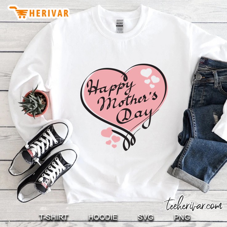 happy mother day funny Sweatshirt
