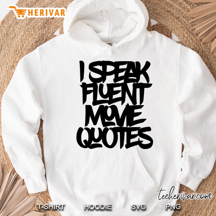 i speak fluent movie quotes Hoodie