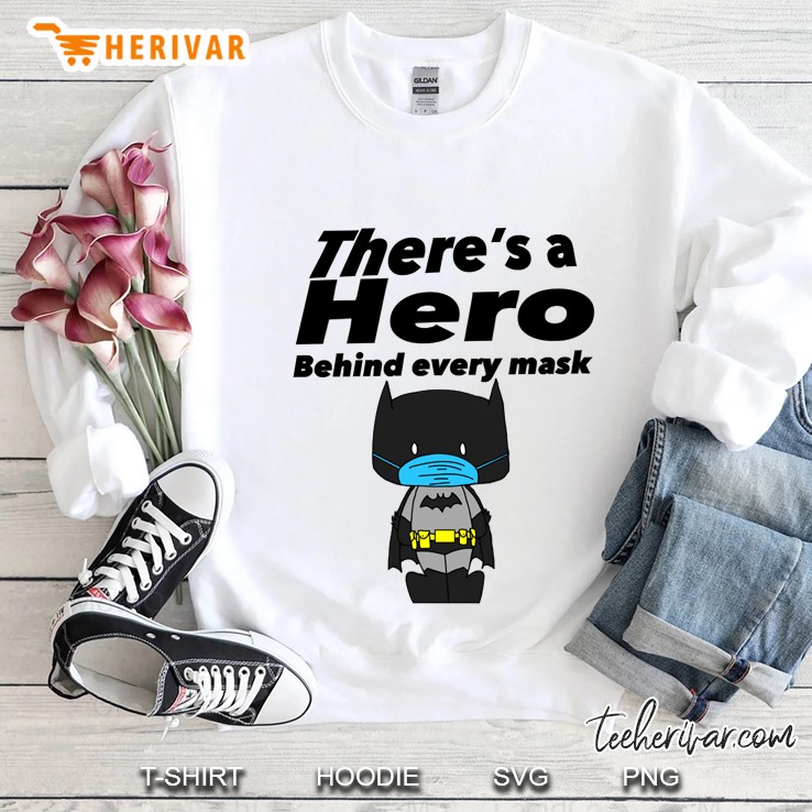there is a hero behind every mask Sweatshirt