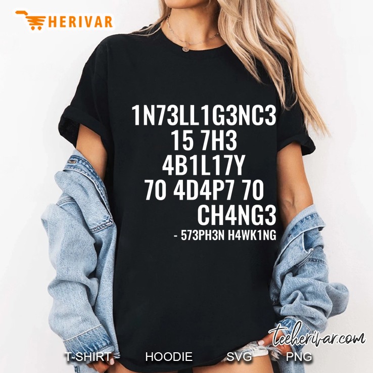 intelligence is the ability to adapt to change! Hoodie