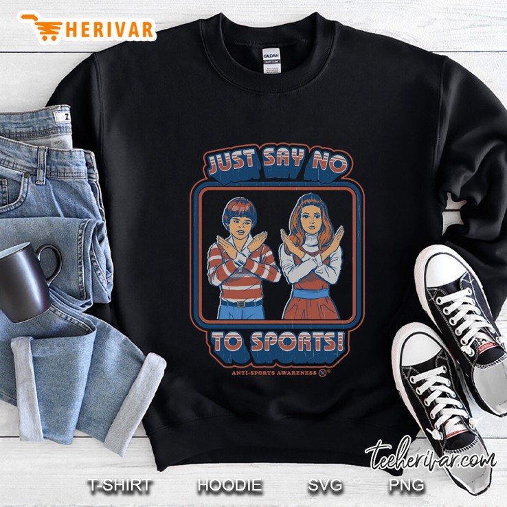 say no to sports Sweatshirt
