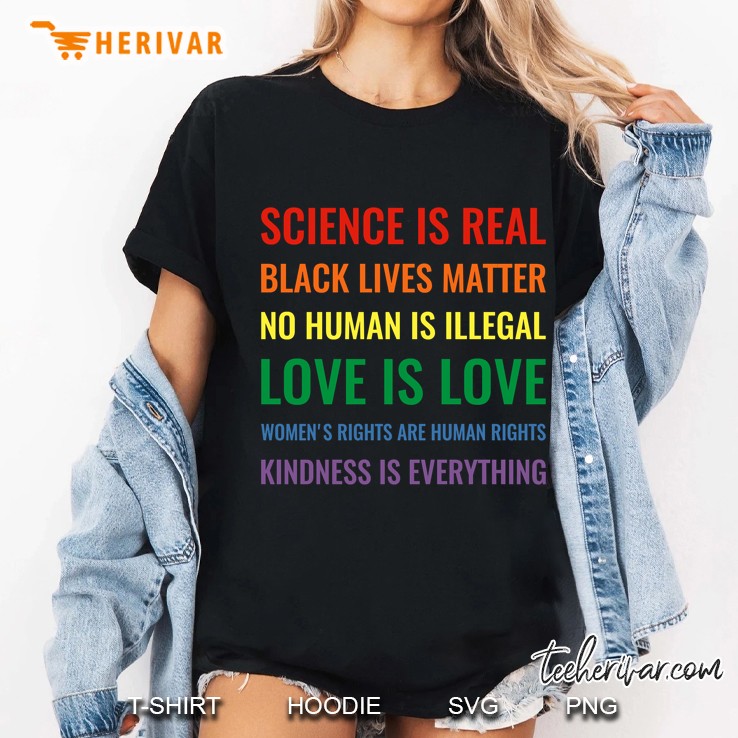 science is real! black lives matter! no human is illegal! love is love! women's rights are human Hoodie