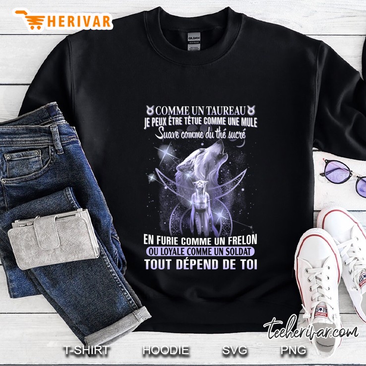 Comme Un Taureau Je Peux Etre Tetue Comme Une Mule Suare Comme Du The Sucre Sweatshirt
