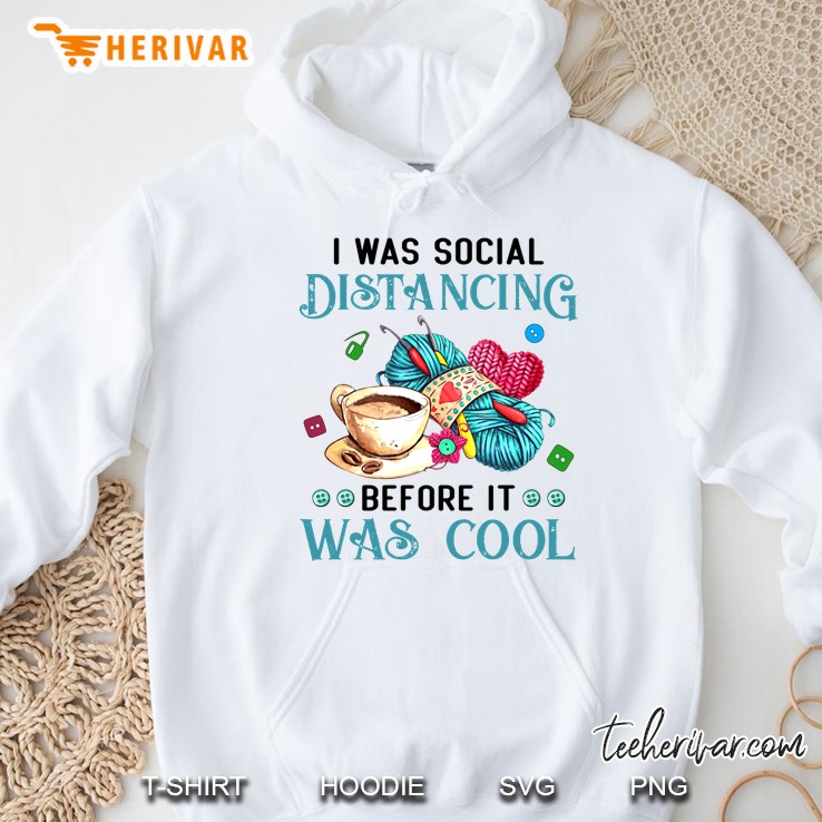I Was Social Distancing Before It Was Cool Hoodie