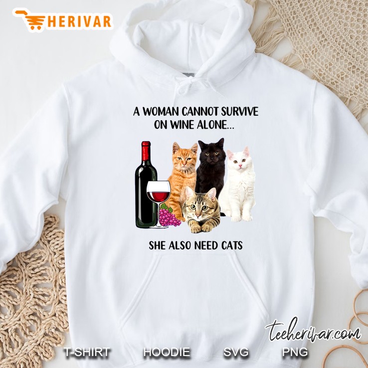 A Woman Cannot Survive On Wine Alone She Also Need Cats Hoodie