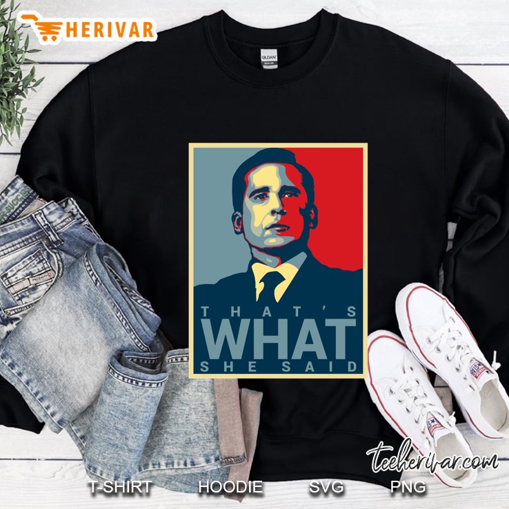 michael scott - that´s what she said classic Sweatshirt