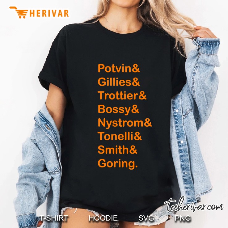 Potvin And Gillies And Trottier And Bossy And Nystrom And Tonelli And Smith And Goring Ladies Tee