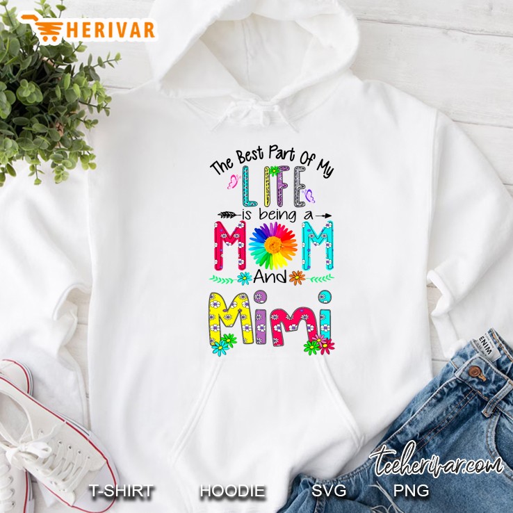 The Best Part Of My Life Is Being A Mom And Mimi Hoodie