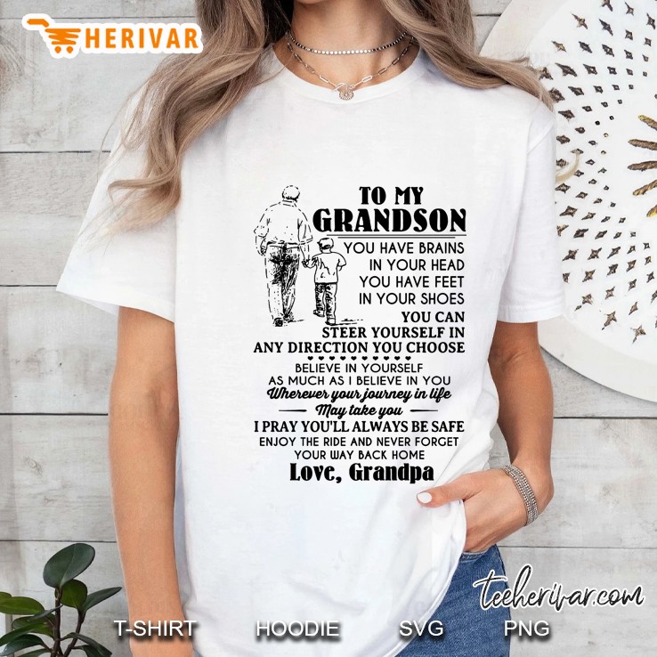 To My Grandson You Have Brains In Your Head You Have Feet In Your Shoes Ladies Tee