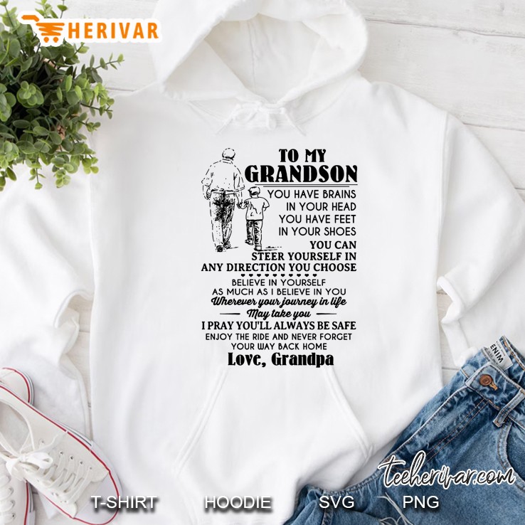To My Grandson You Have Brains In Your Head You Have Feet In Your Shoes Hoodie