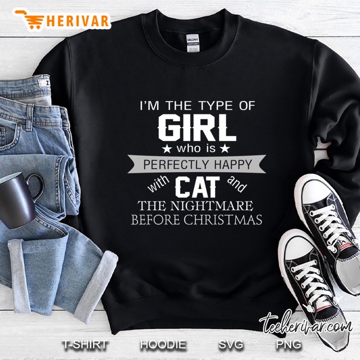 im the type of girl who is perfectly happy with cat and the night marebefore chrismast Sweatshirt