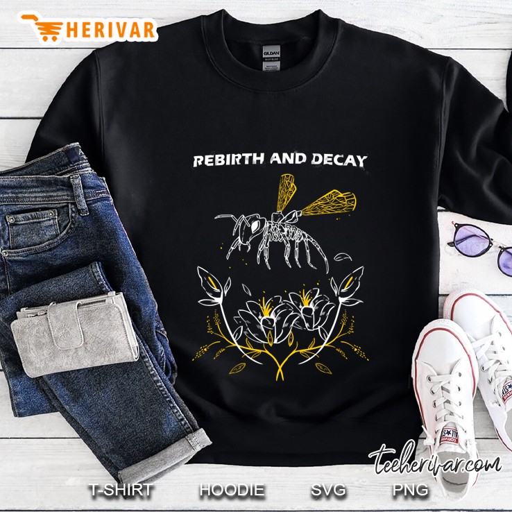 rebirth and decay Sweatshirt