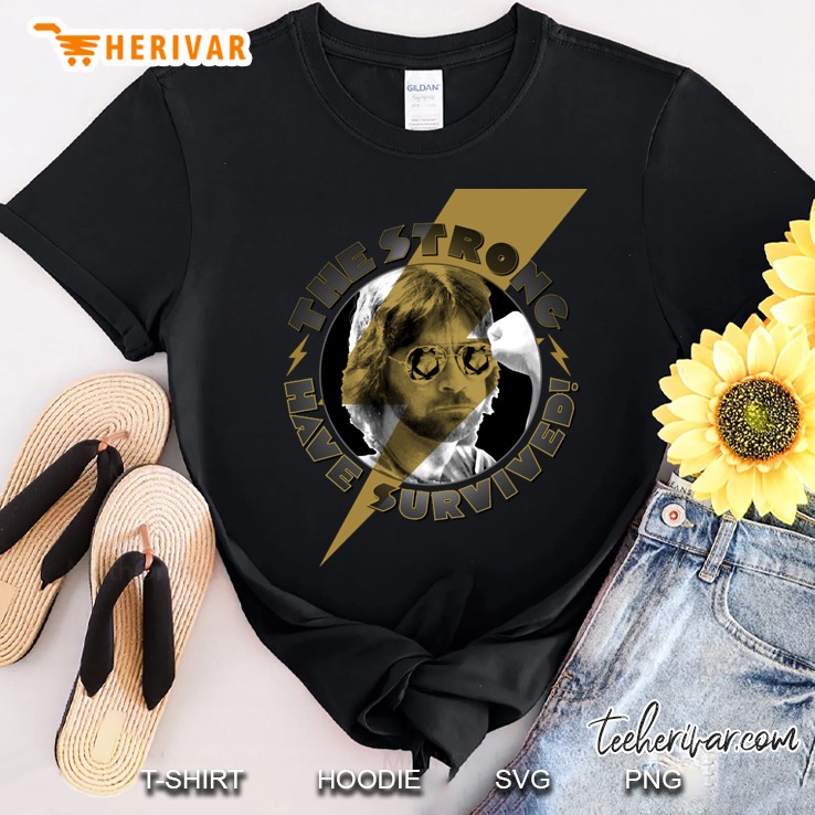 The Strong Have Survived Shirt
