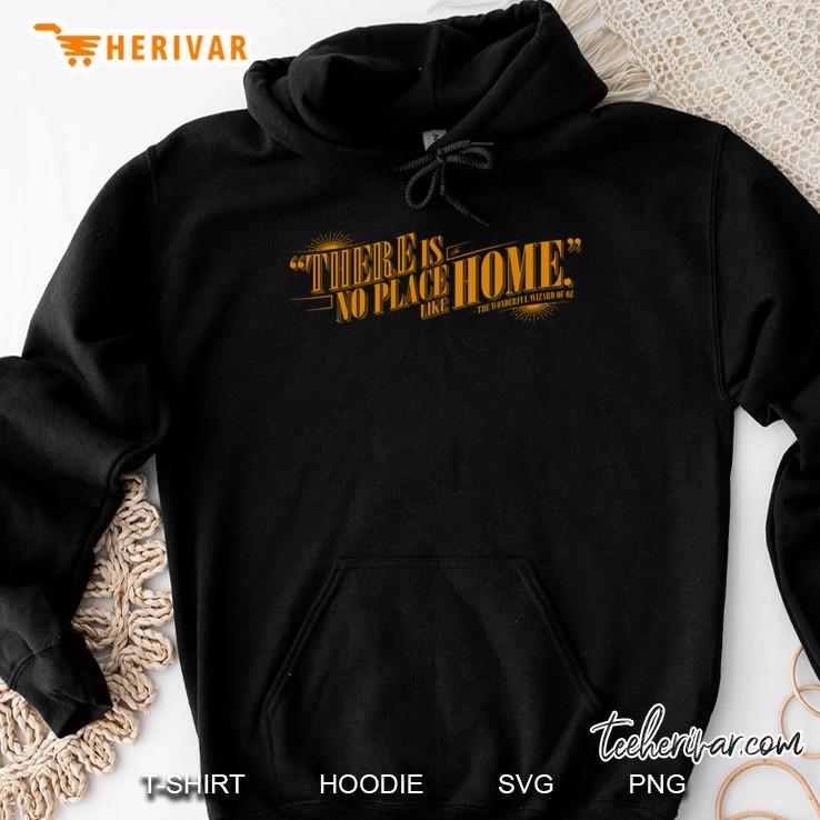 There Is No Place Like Home Hoodie
