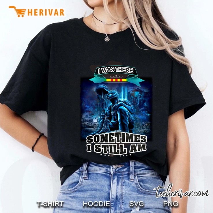 I Was There Sometimes I Still Am Soldier Version Ladies Tee