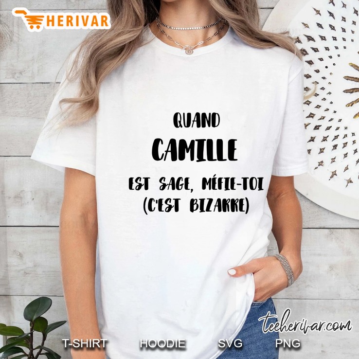 Quand Camille Est Sage Mefie-Toi C